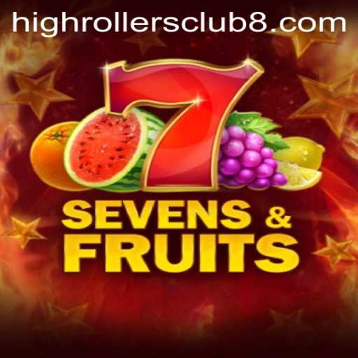 SevensFruits and High Rollers Club: A Game for the Elite